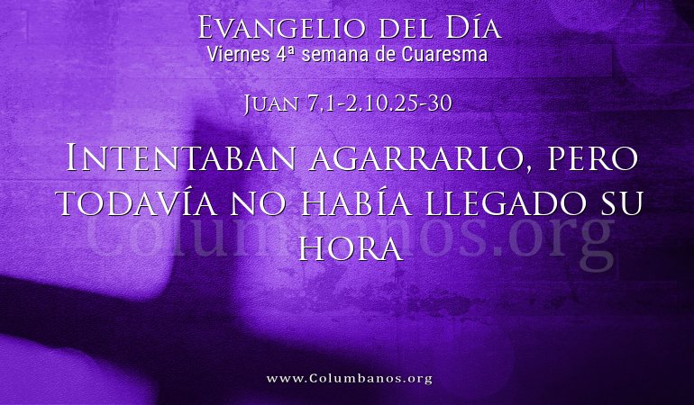 Juan 7,1-2.10.25-30 Juan 7,1-2.10.25-30