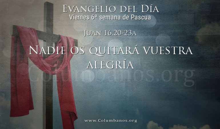 Juan 16,20-23a Juan 16,20-23a
