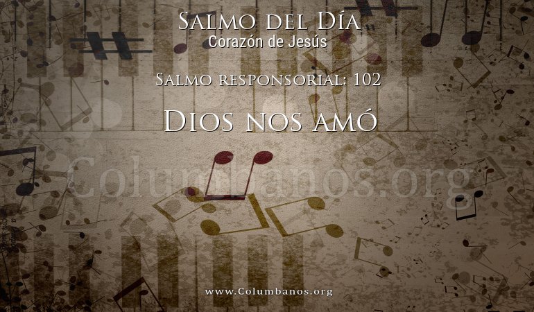 Salmo responsorial: 102 Salmo responsorial: 102