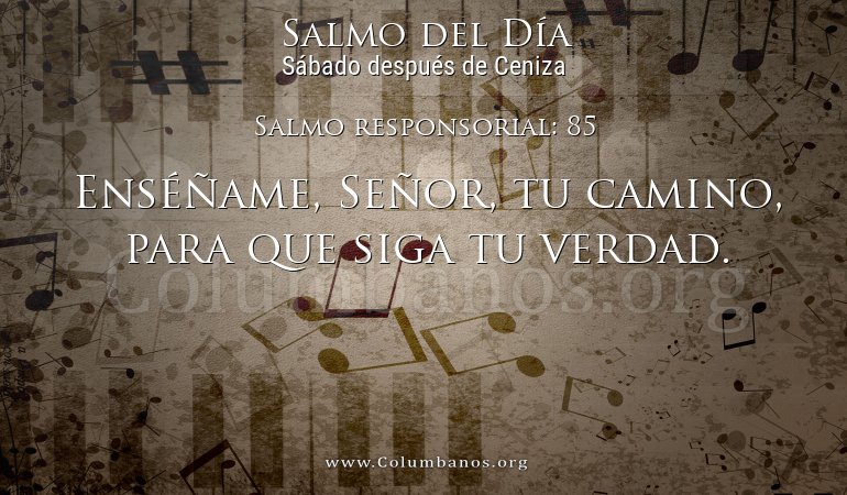 Salmo responsorial: 85 Salmo responsorial: 85