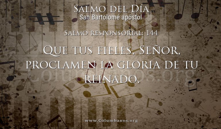 Salmo responsorial: 144 Salmo responsorial: 144