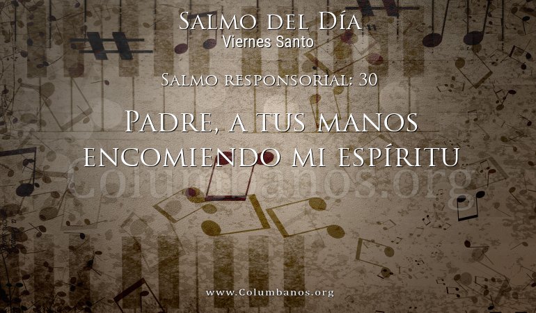 Salmo responsorial: 30 Salmo responsorial: 30