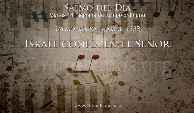 Salmo responsorial: 113B Salmo responsorial: 113B