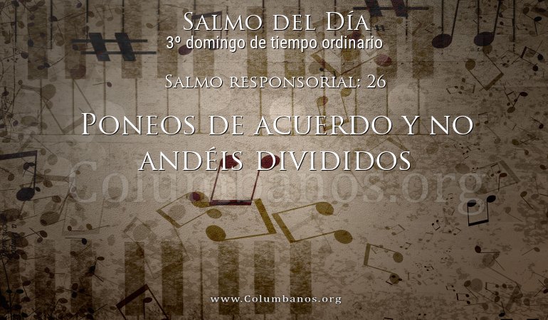 Salmo responsorial: 26 Salmo responsorial: 26